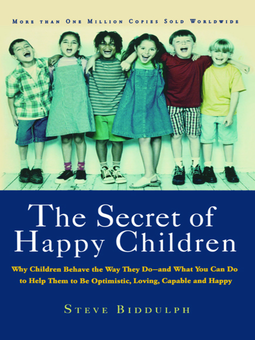 Title details for The Secret of Happy Children by Steve Biddulph - Available